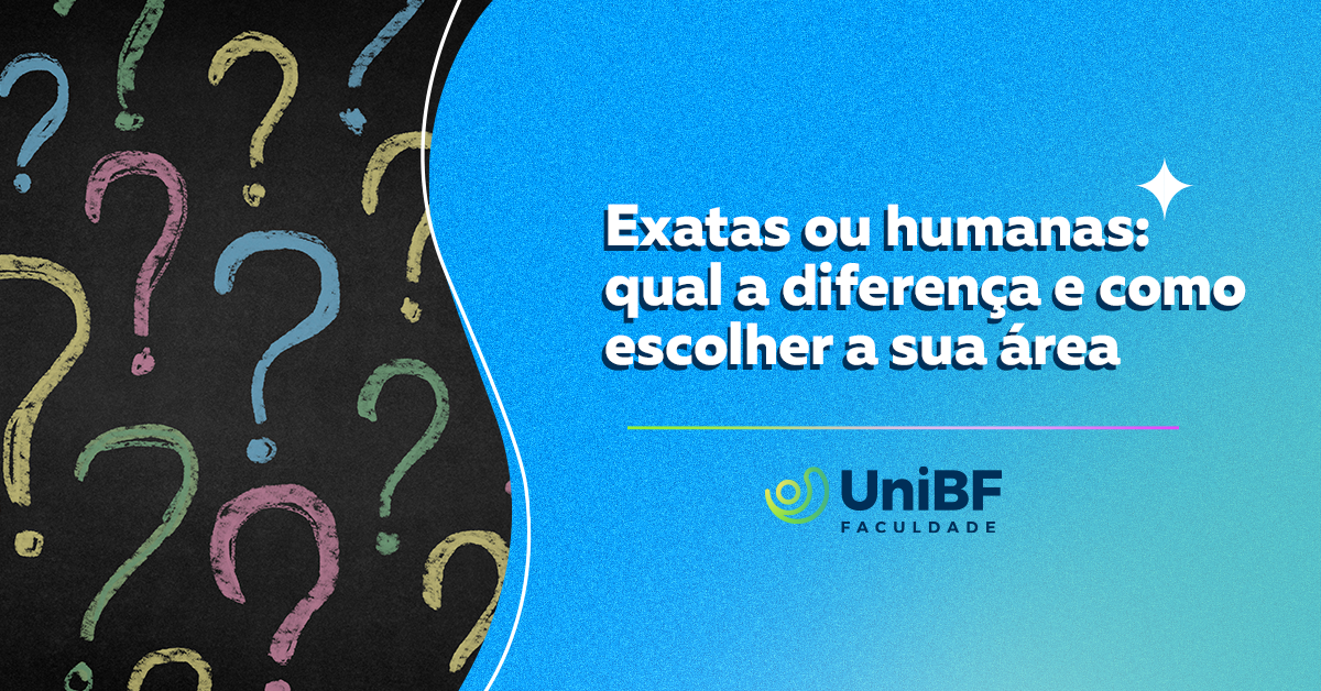 UniBF - Exatas ou humanas: como escolher a sua área