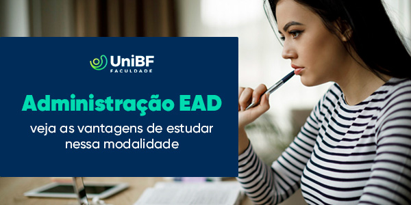 UniBF - Administração EAD: veja as vantagens de estudar nessa modalidade